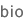 bio